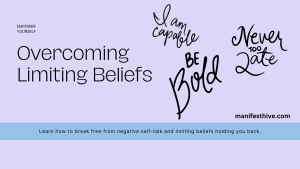 Limiting beliefs and manifestation